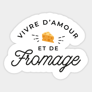 Vivre d'amour et de fromage Sticker